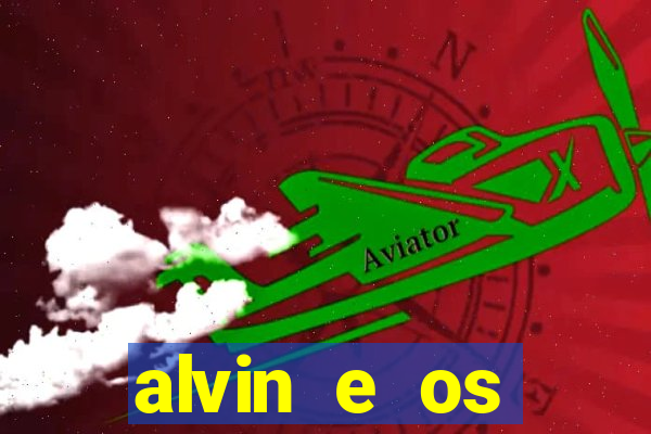 alvin e os esquilos redecanais