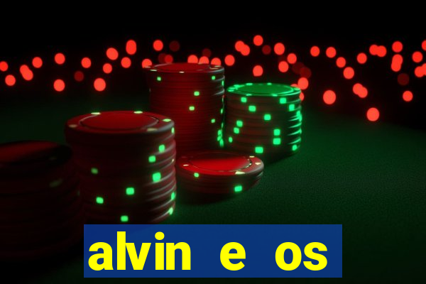 alvin e os esquilos redecanais