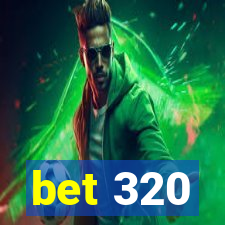 bet 320