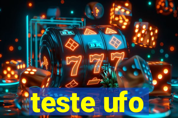 teste ufo