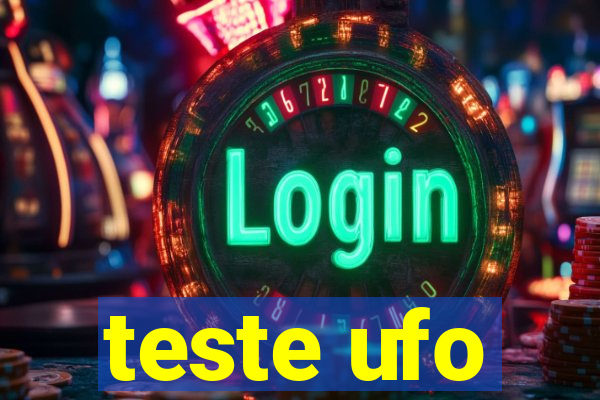 teste ufo