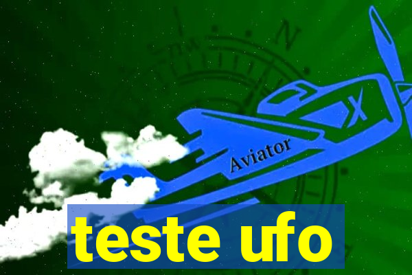 teste ufo