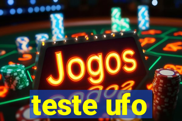 teste ufo