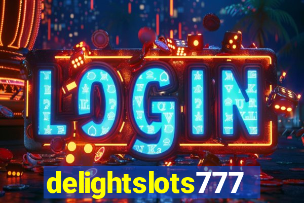 delightslots777