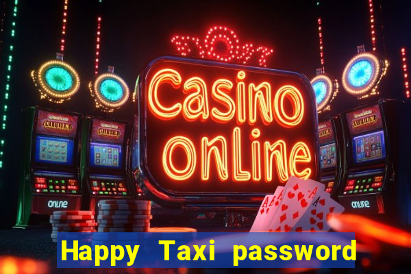 Happy Taxi password road 96 road 96 senha do cofre