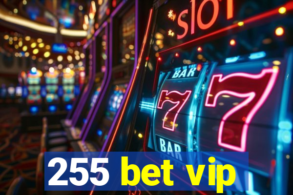 255 bet vip