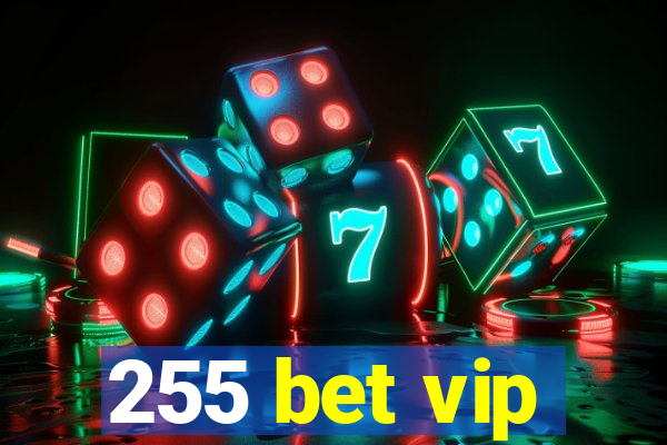 255 bet vip