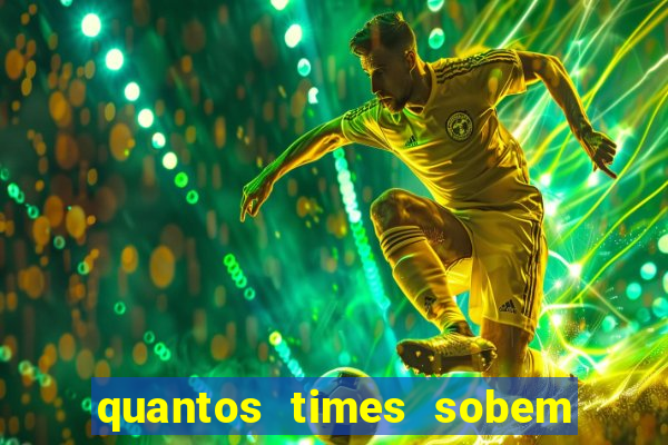 quantos times sobem para serie a