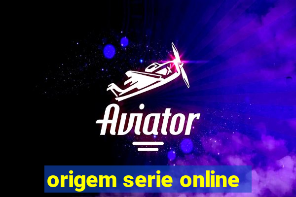 origem serie online