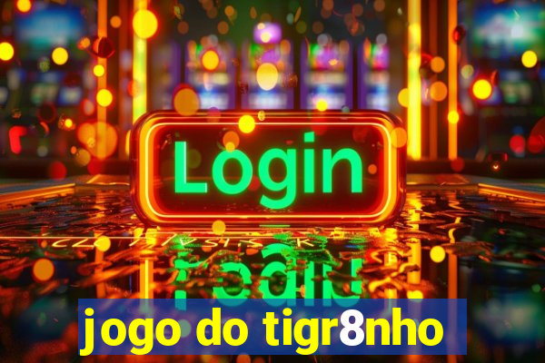 jogo do tigr8nho