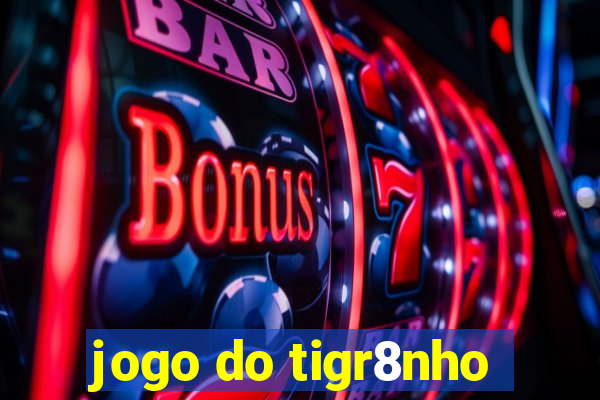 jogo do tigr8nho