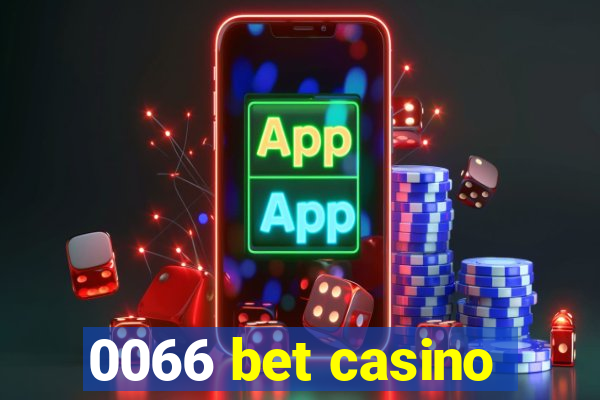 0066 bet casino