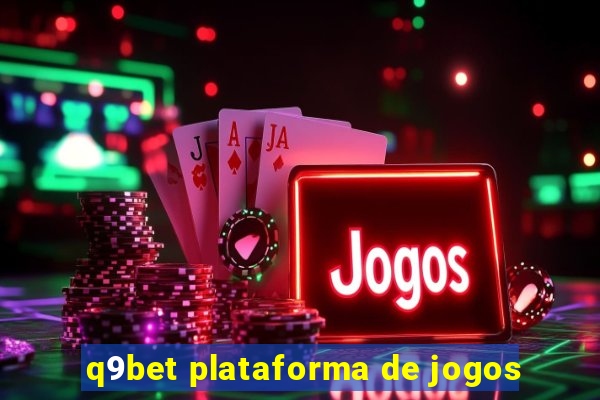 q9bet plataforma de jogos