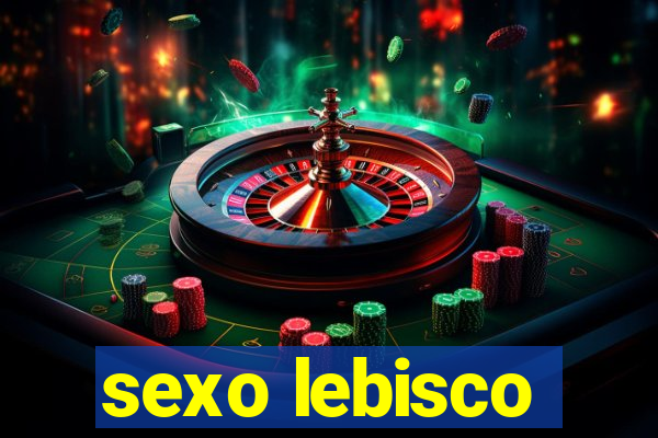 sexo lebisco