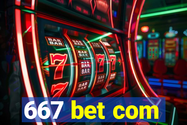 667 bet com