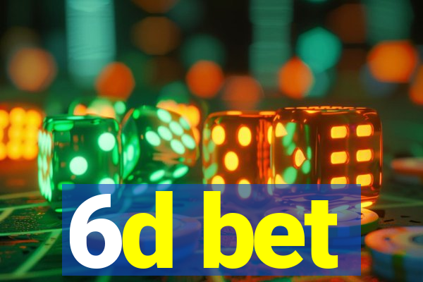 6d bet