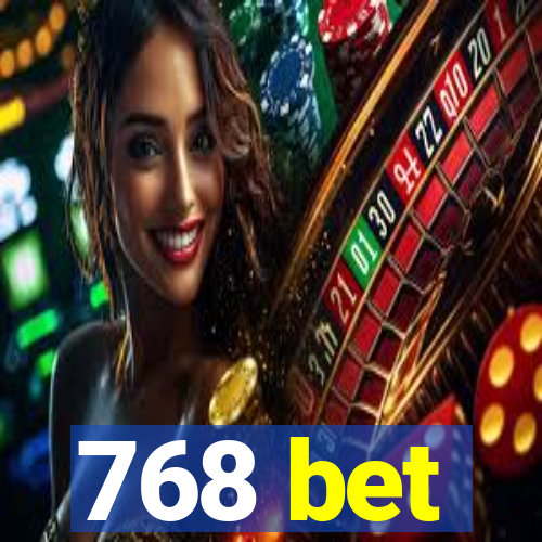 768 bet