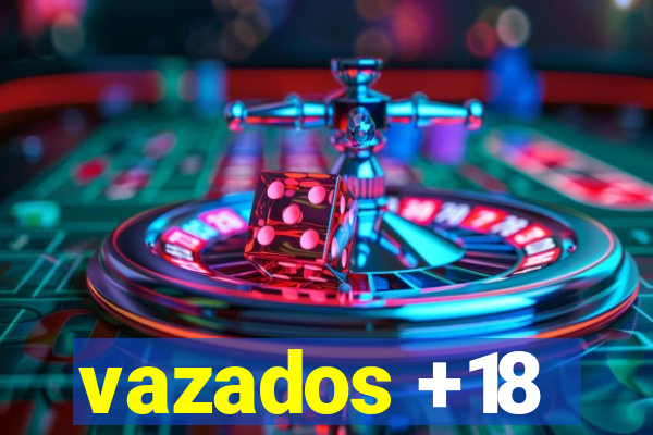 vazados +18