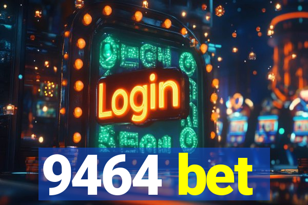 9464 bet