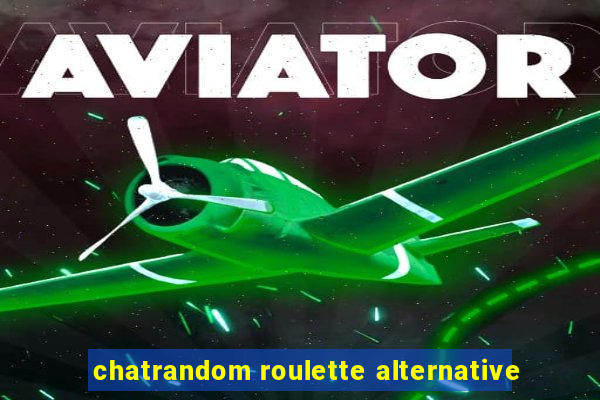 chatrandom roulette alternative