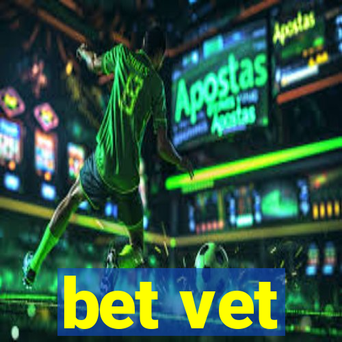 bet vet