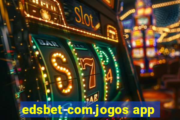 edsbet-com.jogos app