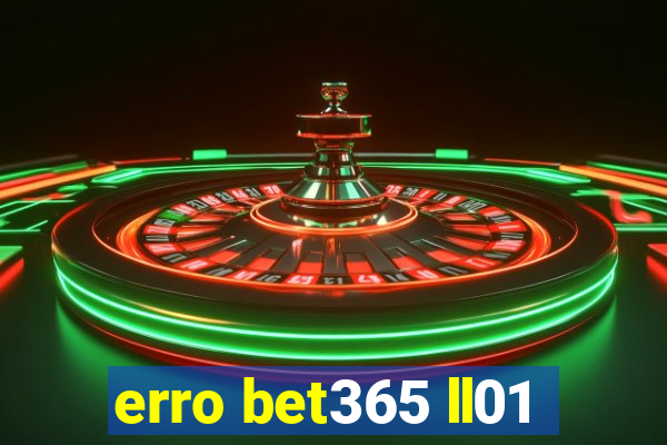 erro bet365 ll01