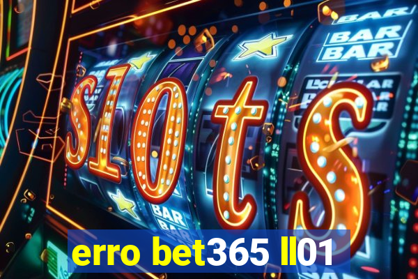 erro bet365 ll01