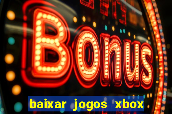 baixar jogos xbox 360 usando utorrent