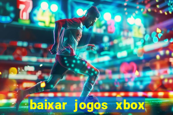 baixar jogos xbox 360 usando utorrent