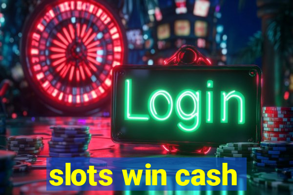 slots win cash