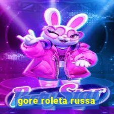 gore roleta russa