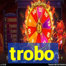 trobo