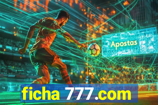 ficha 777.com