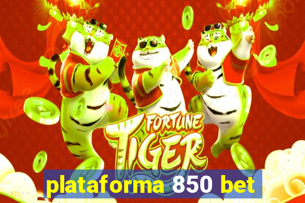 plataforma 850 bet