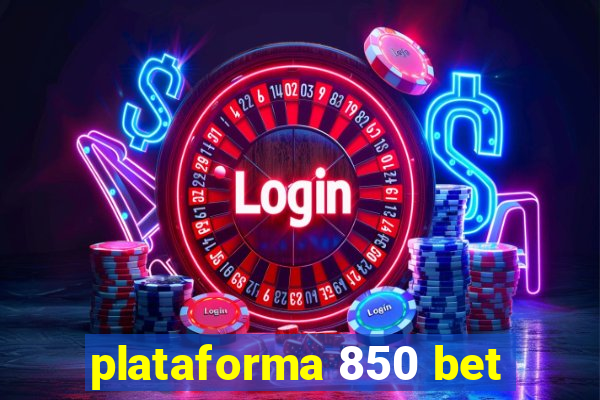 plataforma 850 bet