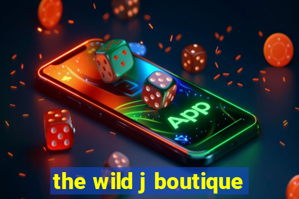 the wild j boutique