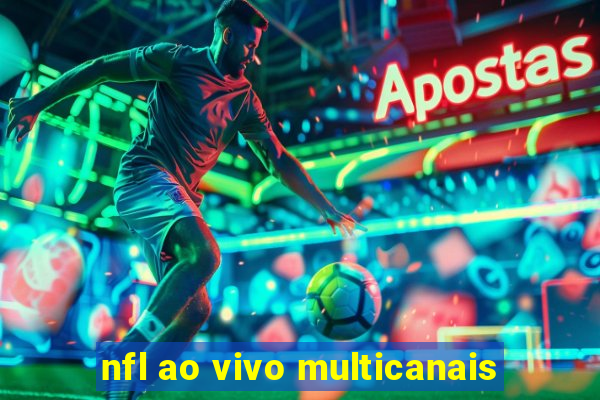 nfl ao vivo multicanais