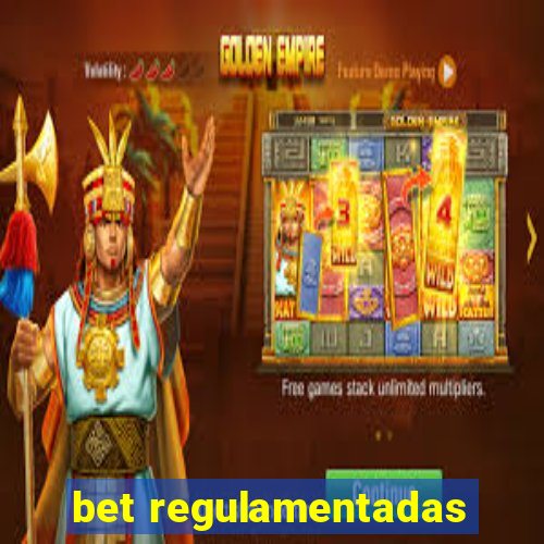 bet regulamentadas