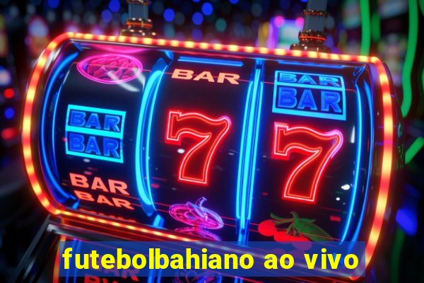 futebolbahiano ao vivo