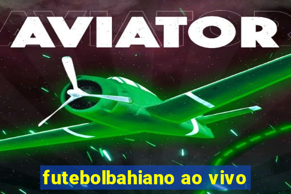 futebolbahiano ao vivo