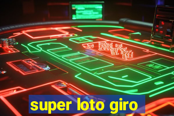 super loto giro