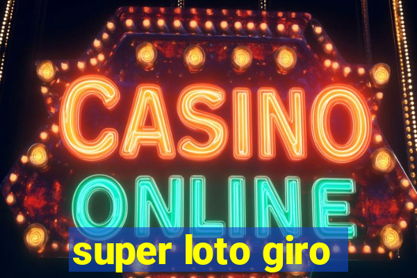 super loto giro