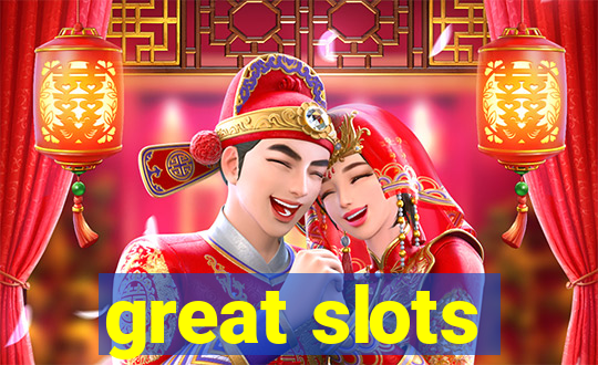 great slots