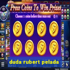 duda rubert pelada