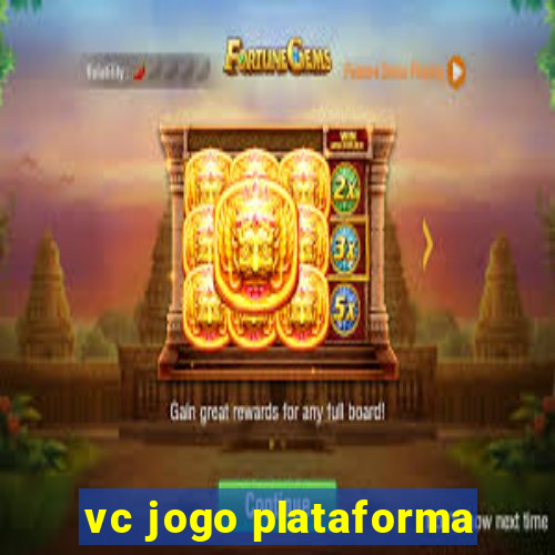 vc jogo plataforma