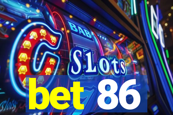 bet 86