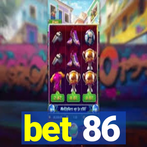 bet 86