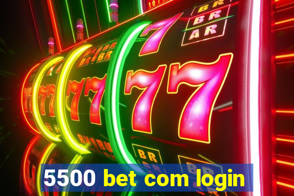 5500 bet com login