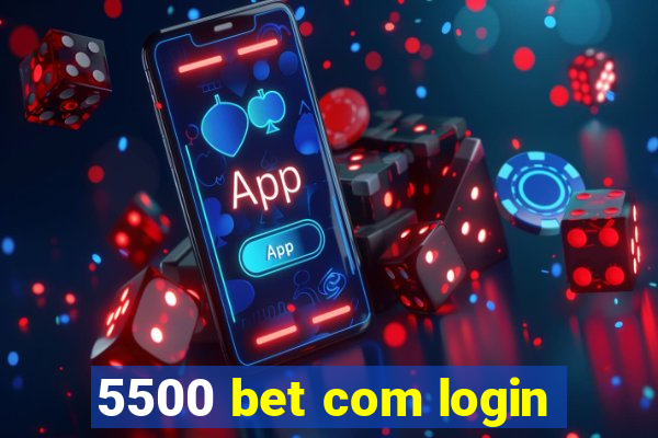 5500 bet com login